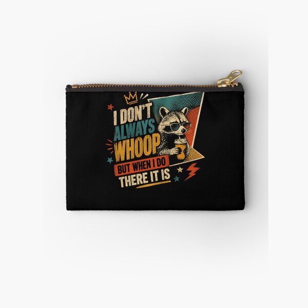 Item preview, I Don't Always Whoop But When I Do There It Is Raccoon Meme Humor designed and sold by HumansStuck12.