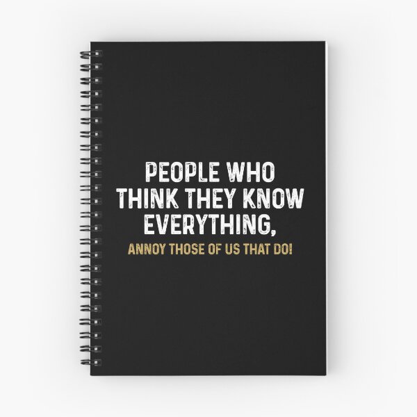 Item preview, People Who Think They Know Everything, Annoy Those Of Us That Do - Funny Saying designed and sold by xelkaiory.