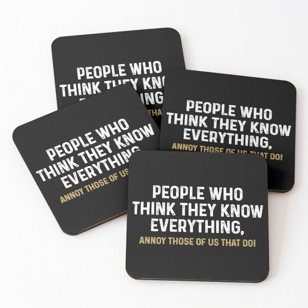 Item preview, People Who Think They Know Everything, Annoy Those Of Us That Do - Funny Saying designed and sold by xelkaiory.
