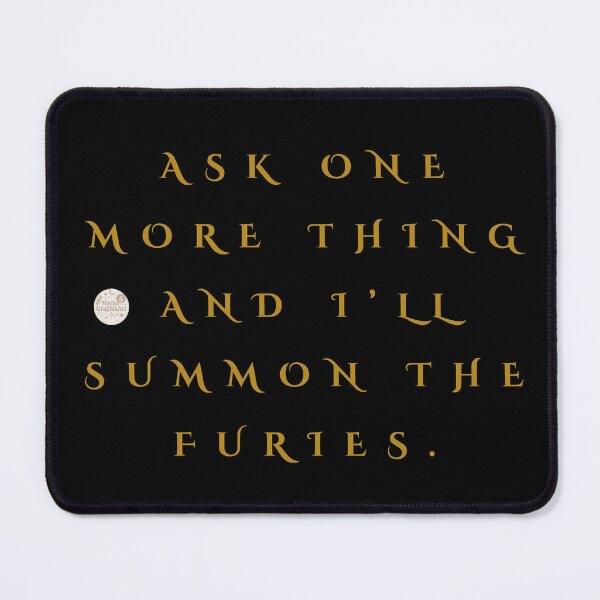 Item preview, Ask One More Thing, Summon the Furies designed and sold by mythographiaart.