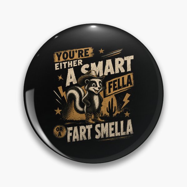 Item preview, You're Either A Smart Fella Or A Fart Smella Funny Skunk Western Humor designed and sold by HumansStuck12.