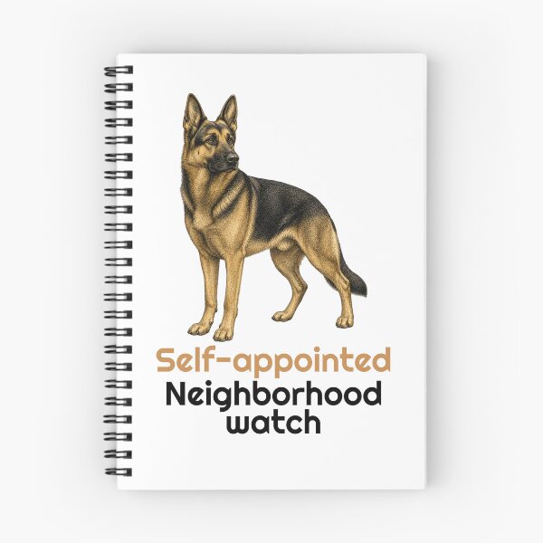 Item preview, Funny German Shepard Neighborhood Watch Quote designed and sold by bluesquidink.