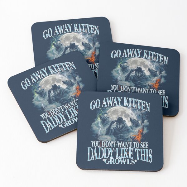 Item preview, Go Away Kitten Daddy Growls designed and sold by BenyaminMc.