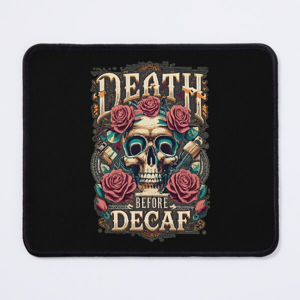 Item preview, Death Before Decaf Skull Rose Graphic designed and sold by MICHAENCIS.