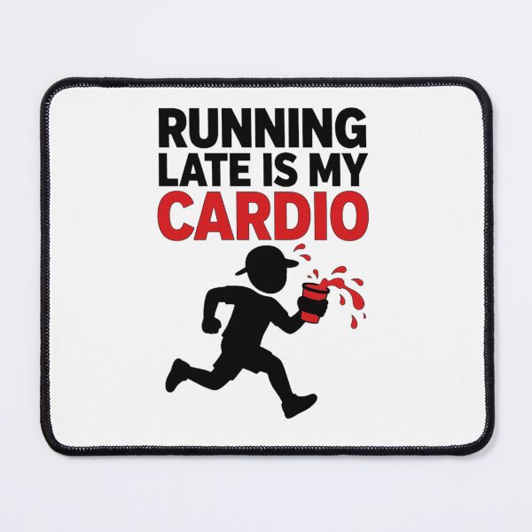 Item preview, Running Late is My Cardio designed and sold by GeeklyShirts.