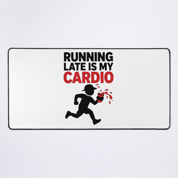 Item preview, Running Late is My Cardio designed and sold by GeeklyShirts.
