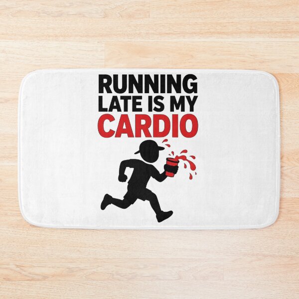 Item preview, Running Late is My Cardio designed and sold by GeeklyShirts.