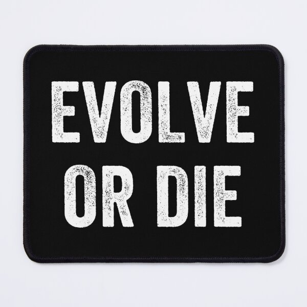 Item preview, Evolve or Die - Funny Quote designed and sold by marthavelony.
