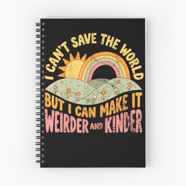 Item preview, I Can'T Save The World But I Can Make It Weirder  Kinder designed and sold by TysonLangosh.