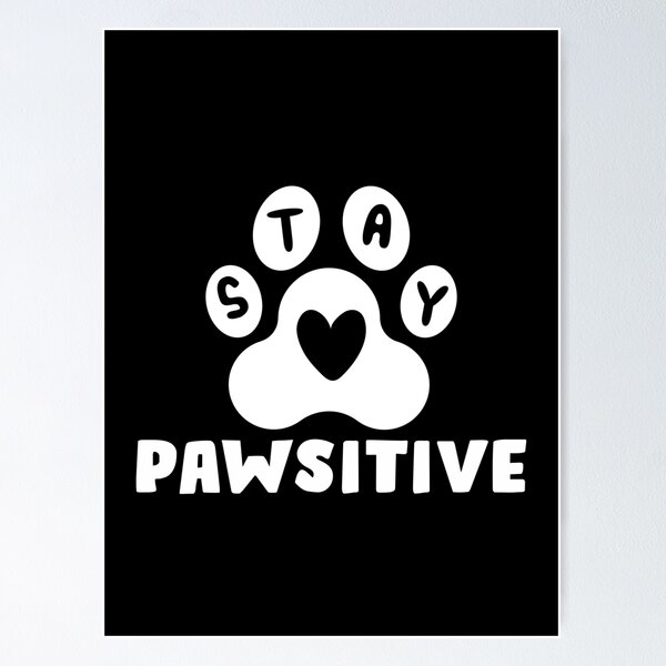 Item preview, Stay Pawsitive Cute Paw Print designed and sold by teeperfect.