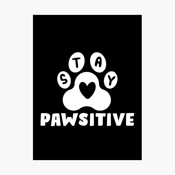 Item preview, Stay Pawsitive Cute Paw Print designed and sold by teeperfect.