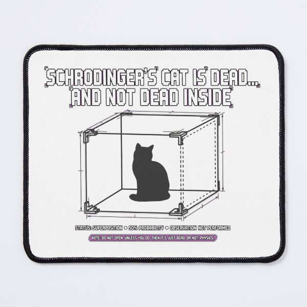 Item preview, SCHRÖDINGER'S CAT IS DEAD... AND NOT DEAD INSIDE designed and sold by GeeklyShirts.