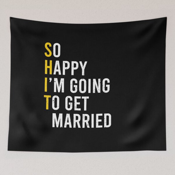 Item preview, So Happy I'm Going To Get Married (Shit) - Funny Sarcastic Groom Bride Engagement Gift designed and sold by anerahilsya.