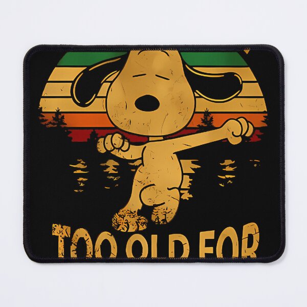 Item preview, We Are Never Too Old For Snoopy designed and sold by hrxtslush.