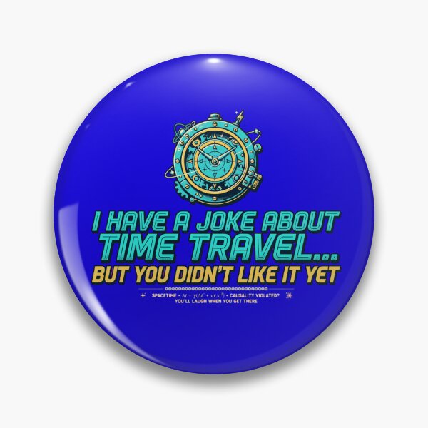 Item preview, I Have a Joke About Time Travel designed and sold by GeeklyShirts.