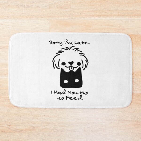 Item preview, Sorry I’m Late, I Had Mouths to Feed – Funny Cat Feeder designed and sold by shopfindingbeni.