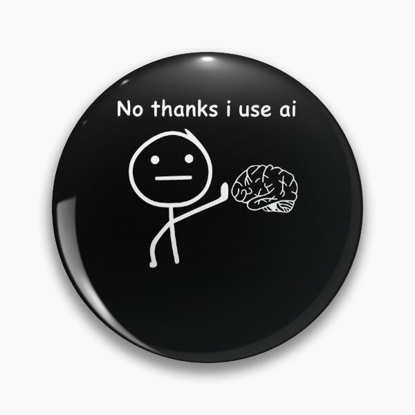 Item preview, No Thanks I Use Ai Meme Skip Brain Use Ai Humor designed and sold by TysonLangosh.