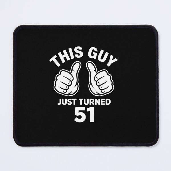 Item preview, This Guy Just Turned 51 51st Birthday Man Celebration designed and sold by PopStars1993.