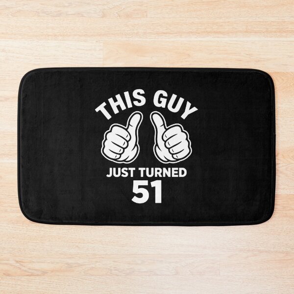 Item preview, This Guy Just Turned 51 51st Birthday Man Celebration designed and sold by PopStars1993.