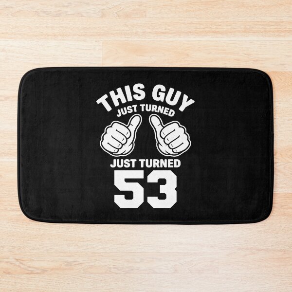 Item preview, This Guy Just Turned 53rd Birthday Men Celebration  designed and sold by PopStars1993.