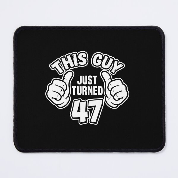 Item preview, This Guy Just Turned 47 Birthday Age Celebration designed and sold by PopStars1993.