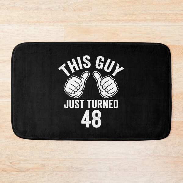 Item preview, This Guy Just Turned 48 Forty Eighth Birthday Man designed and sold by PopStars1993.