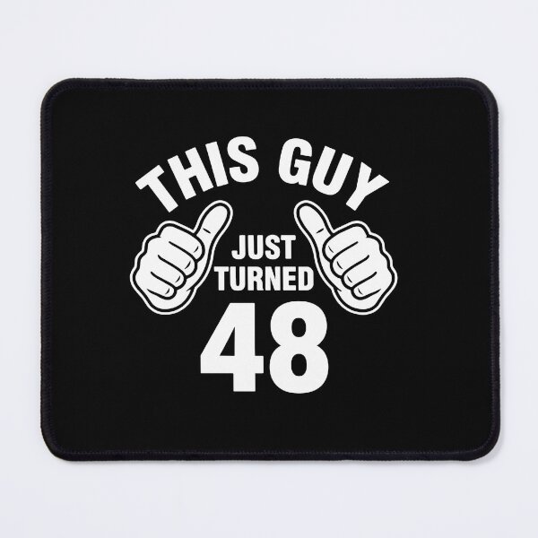 Item preview, This Guy Just Turned 48 Forty Eight Birthday For Men designed and sold by PopStars1993.