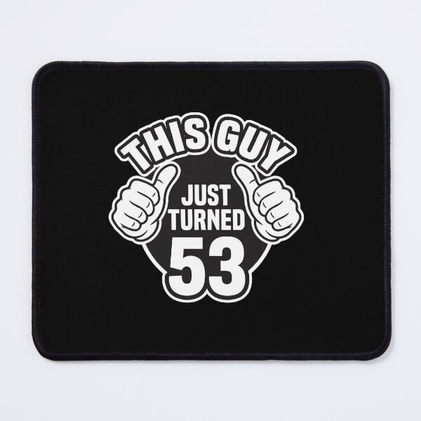 Item preview, This Guy Just Turned 53 Birthday Celebration Men designed and sold by PopStars1993.