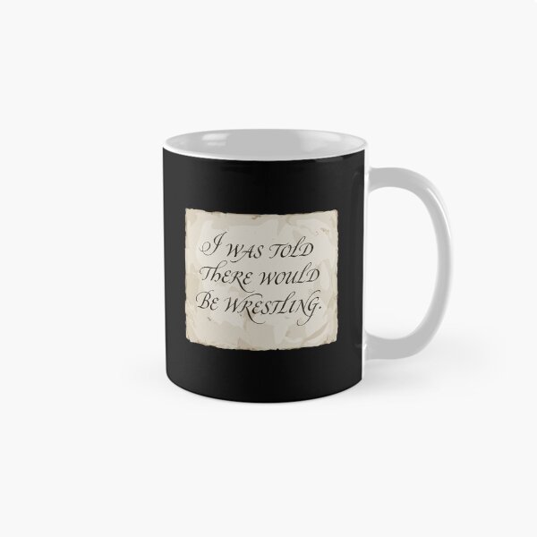 Item preview, I Was Told There Would Be Wrestling Wrestling Fan Humor Sarcastic Quote designed and sold by PopStars1993.