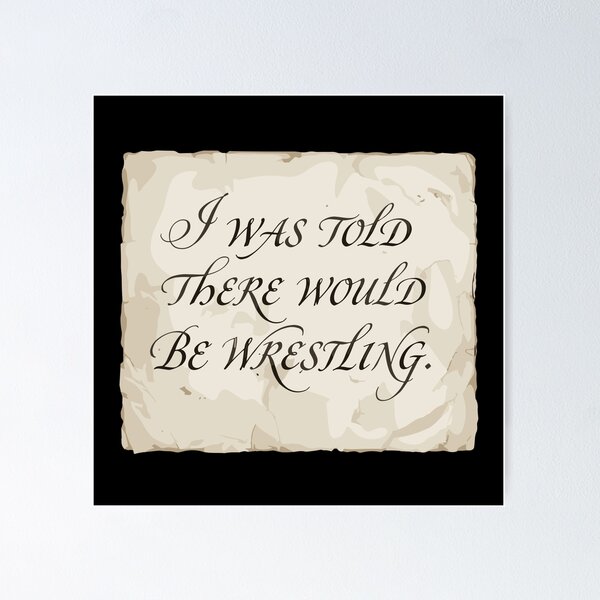 Item preview, I Was Told There Would Be Wrestling Wrestling Fan Humor Sarcastic Quote designed and sold by PopStars1993.
