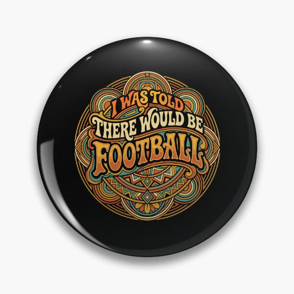 Item preview, I Was Told There Would Be Football Game Day Humor Sports Fan  designed and sold by PopStars1993.