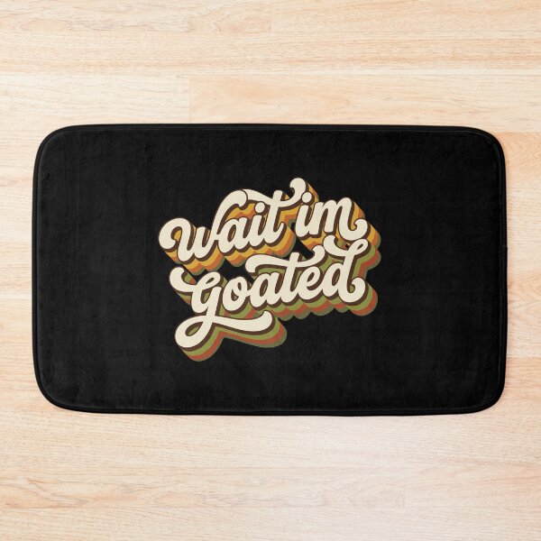 Item preview, Wait Im Goated Internet Slang Funny Meme Confidence designed and sold by PopStars1993.