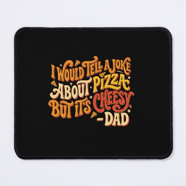 Item preview, I Would Tell A Joke About Pizza But It's Cheesy - Dad Funny Father Pun designed and sold by PopStars1993.