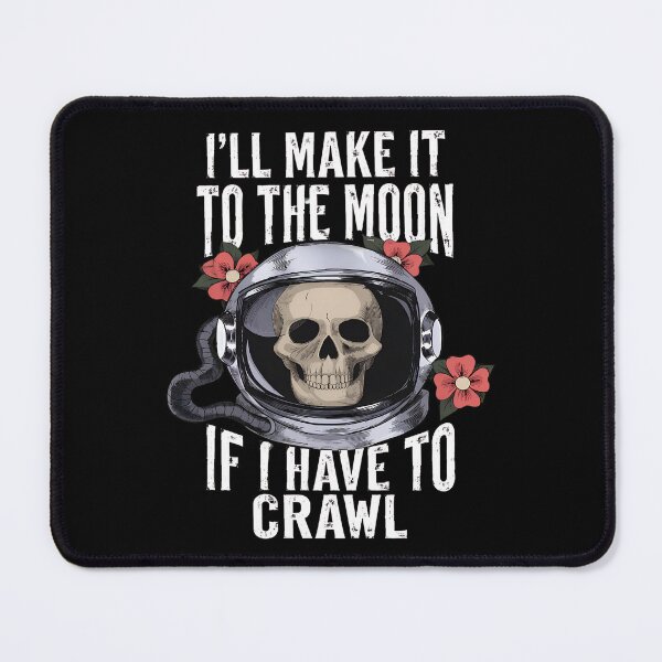 Item preview, Moon Crawl Skull Astronaut Quote designed and sold by PHILCPHERSON.