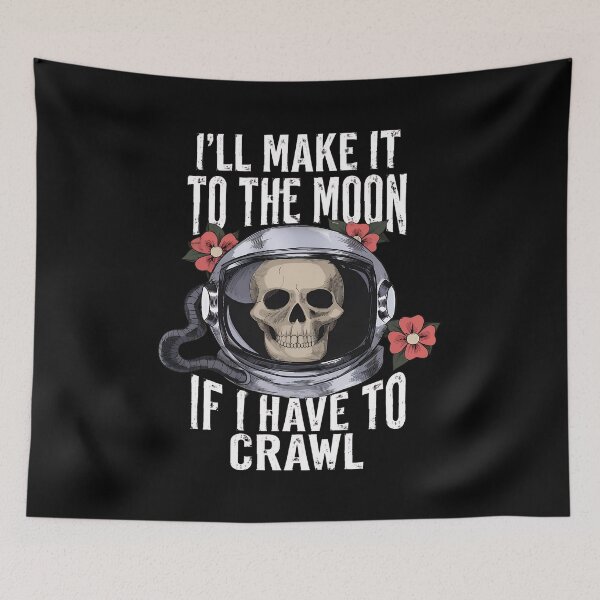 Item preview, Moon Crawl Skull Astronaut Quote designed and sold by PHILCPHERSON.
