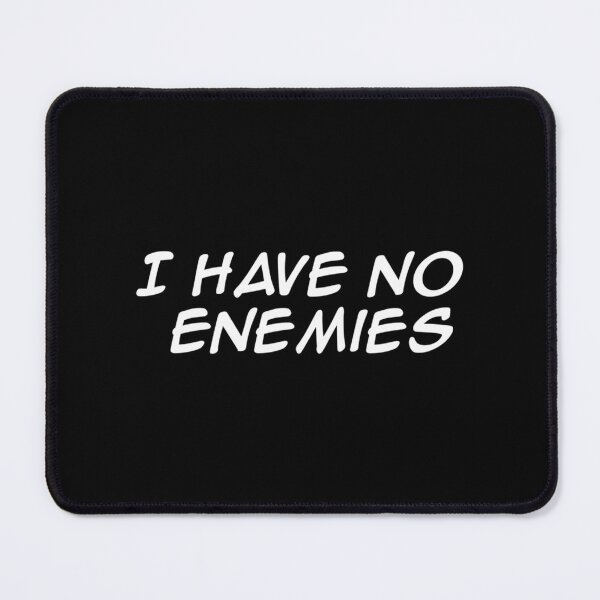 Item preview, I Have No Enemie designed and sold by DigitalEmpower.