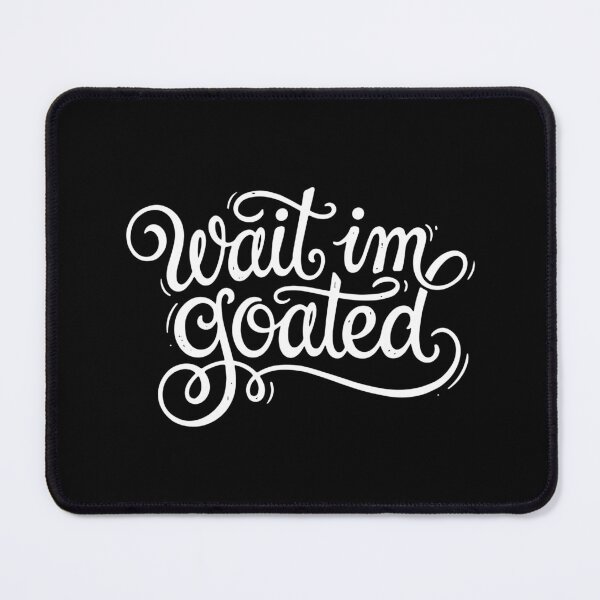 Item preview, Wait Im Goated Meme Internet Slang Greatest Of All Time Humor designed and sold by SofiBlair.