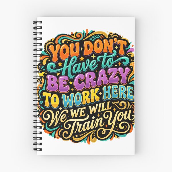 Item preview, You Don't Have To Be Crazy To Work Here We Will Train You Funny Coworker Job Humor designed and sold by SofiBlair.