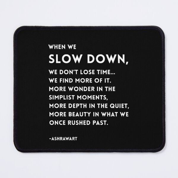 Item preview, When We Slow Down, We Find More | Minimalist Quote - Soul-stirring light infused minimalist design by AshRawArt designed and sold by ashrawArt Designer Boutique Art.