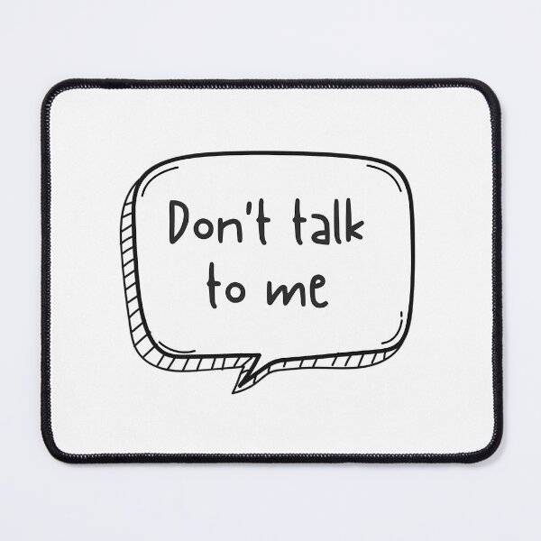 Item preview, Don'T Talk To Me designed and sold by Rayan-hopper.