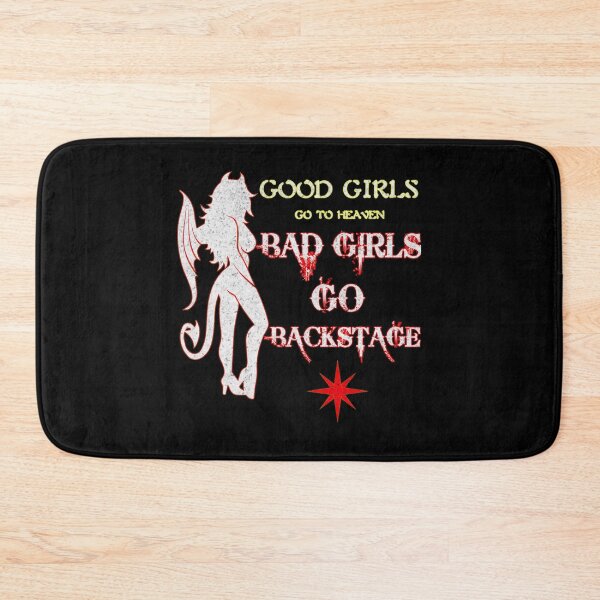 Item preview, Good Girls Go To Heaven Bad Girls Go Backstage T-Shirt designed and sold by Rayan-hopper.