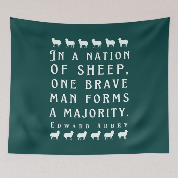 Item preview, Edward Abbey quote: In a nation of sheep, one brave man forms a majority. designed and sold by artbleed.