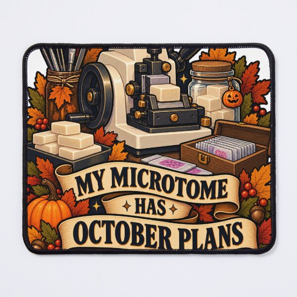Item preview, My Microtome Has October Plans Histotech designed and sold by supertae.