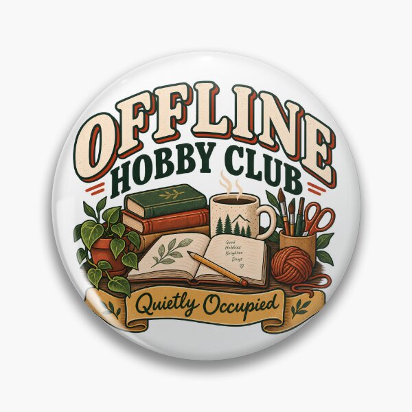 Item preview, Offline Hobby Club Quietly Occupied – Cozy Analog Hobbies designed and sold by FindYouByZ.