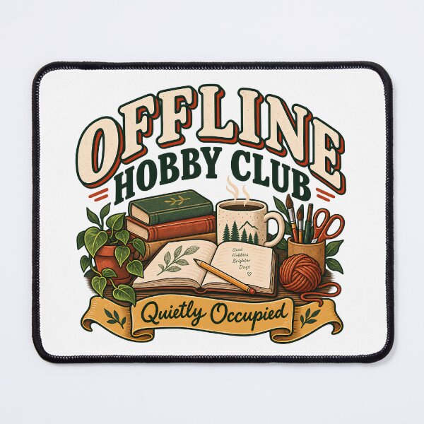 Item preview, Offline Hobby Club Quietly Occupied – Cozy Analog Hobbies designed and sold by FindYouByZ.