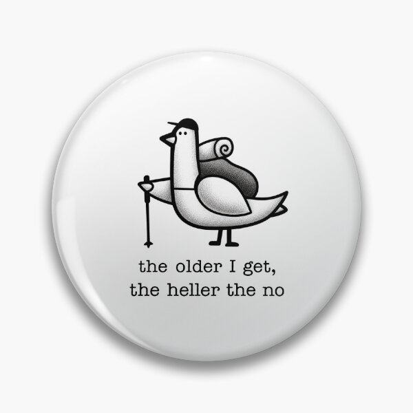 Item preview, Pigeon The Older I Get The Heller The No Hiking Funny designed and sold by dexlawpie.