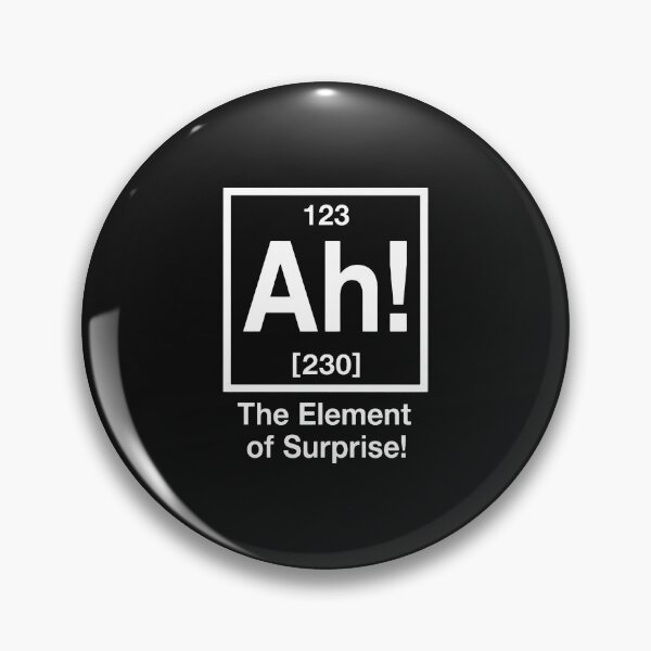 Item preview, Ah! The Element of Surprise Funny Science Pun designed and sold by Duaneraker.