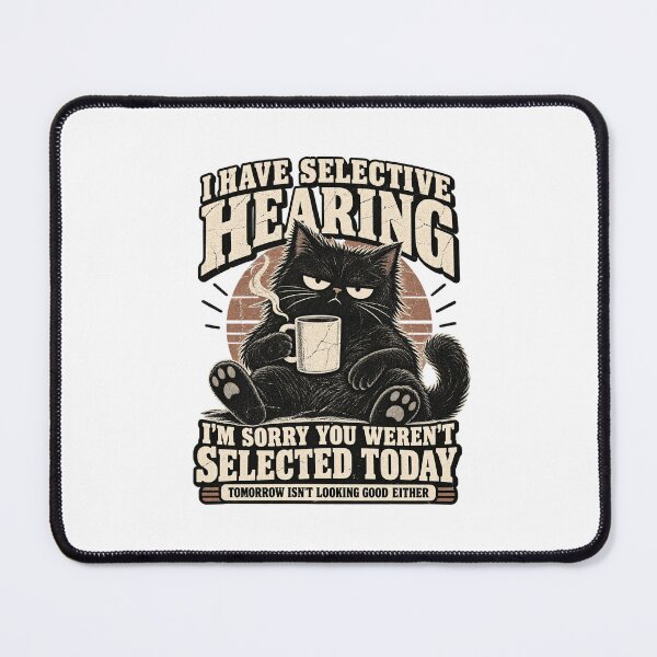 Item preview, I Have Selective Hearing Funny Grumpy Black Cat Coffee Design designed and sold by PaulaRyan1.