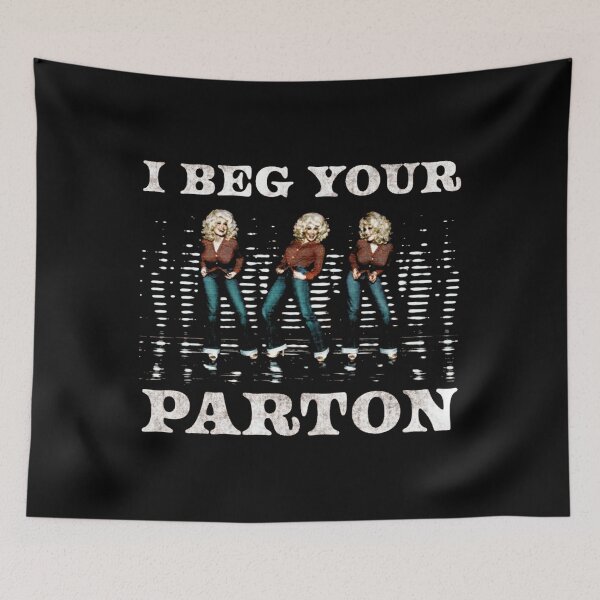 Item preview, I Beg Your Parton designed and sold by DojaminMartinez.
