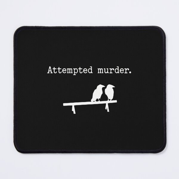 Item preview, Attempted murder. Birds witty  humor designed and sold by Duaneraker.
